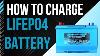 How To Charge A Lifepo4 Battery